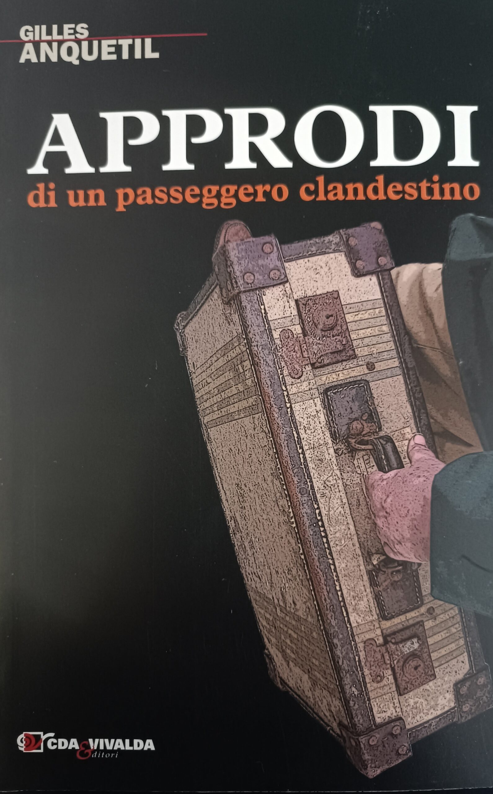 Approdi di un passeggero clandestino - Gilles Anquetil
