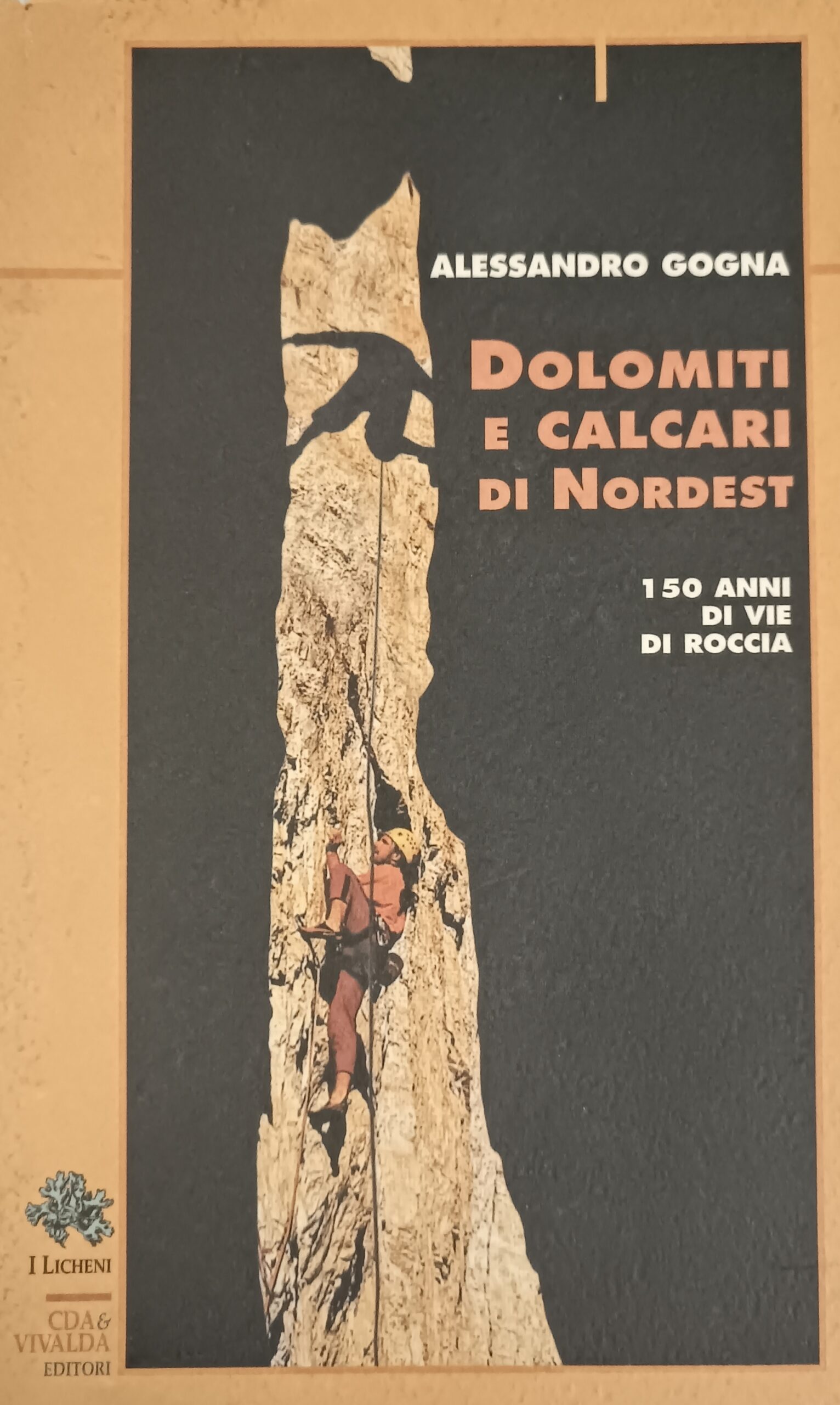I Licheni n.87 Dolomiti e calcari di Nordest - Alessandro Gogna